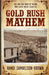 Gold Rush Mayhem: The Bad Old Days of Gilpin and Clear Creek Counties by Randi Samuelson-Brown