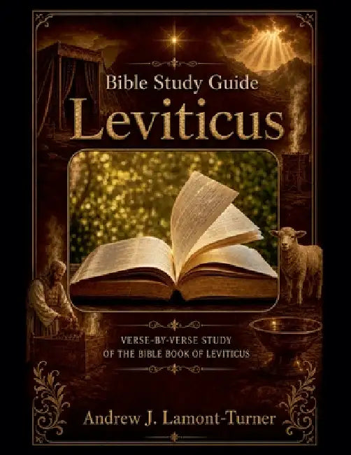 Bible Study Guide: Leviticus by Andrew J. Lamont-Turner