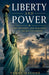 Liberty and Power: The Promise and Paradox of American Power by Terry Malone