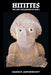 Hittites, Lost Civilization of the Hatti by Darius Arkwright