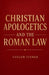 Christian Apologetics and the Roman Law by Taylor Fisher