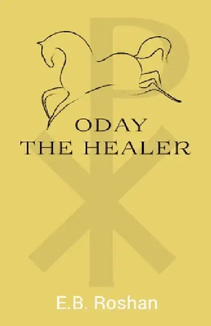 Oday the Healer by E. B. Roshan