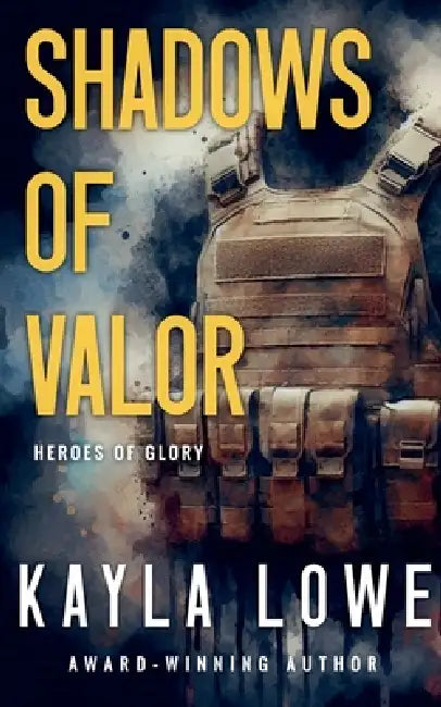 Shadows of Valor by Kayla Lowe