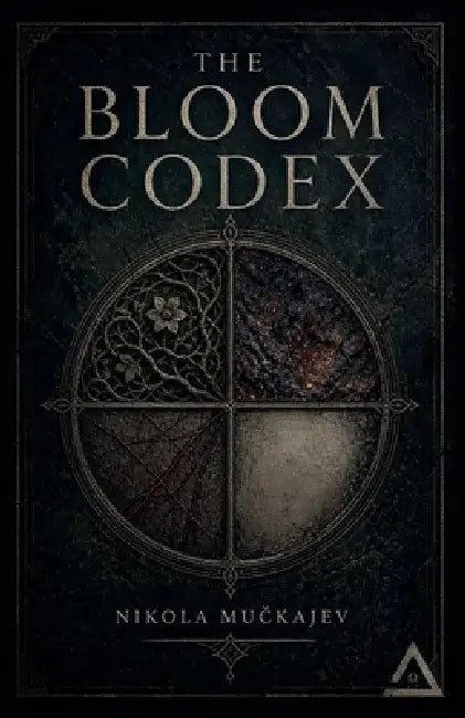 The Bloom Codex by Nikola Muckajev
