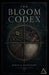The Bloom Codex by Nikola Muckajev