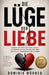 Die Lüge der Liebe by Dominik Wörner
