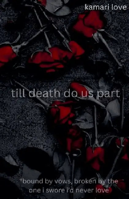 till death do us part by Kamari Love