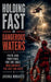 Holding Fast in Dangerous Waters - Faith and Fortitude for the Ones Who Answer the Cry for Help by Joshua Rhoades