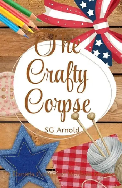 The Crafty Corpse by S. G. Arnold