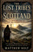 The Lost Tribes Of Scotland by Matthew Holt