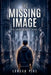 The Missing Image by Lorcan Pike
