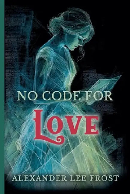No Code For Love by Alexander Lee Frost