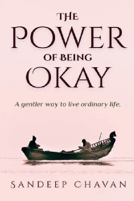 The Power of Being Okay by Sandeep Chavan
