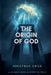 The Origin of God: A Journey from Mystery to Truth by Jonathan Aweh