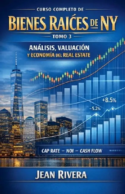 Curso Completo De Bienes Raíces / Real Estate De New York (Tomo 3) by Jean Rivera