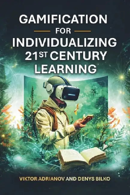 Gamification for Individualizing 21st Century Learning by Denys Bilko