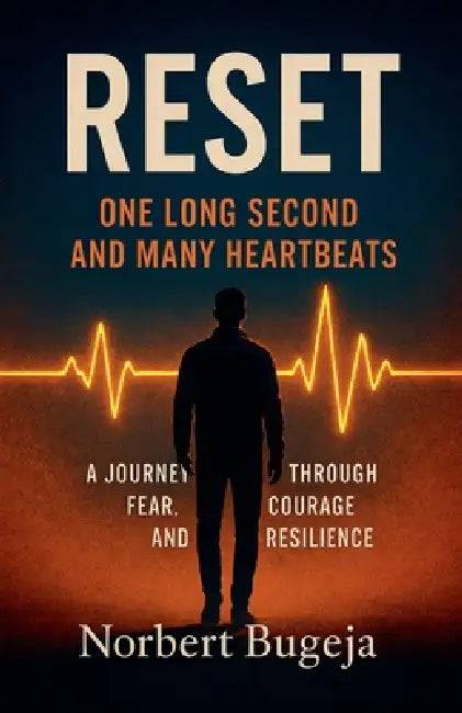 Reset - One long second and many heartbeats. A journey through fear, courage and resilliance by Norbert Bugeja