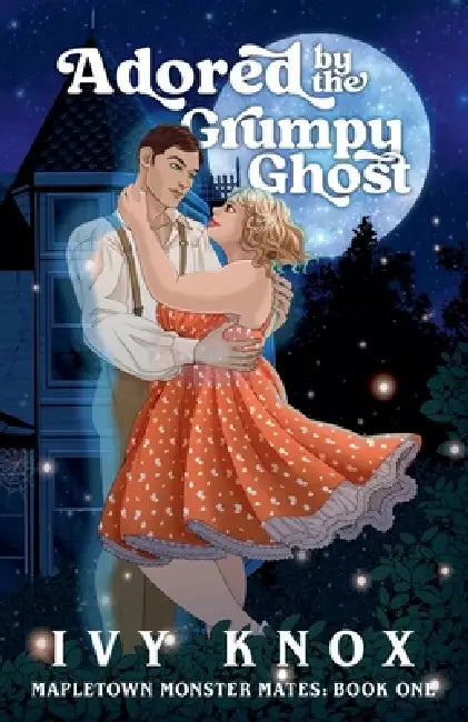 Adored by the Grumpy Ghost by Ivy Knox