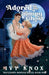 Adored by the Grumpy Ghost by Ivy Knox