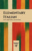Elementary Italian: Texts, Questions, and Answers by Andrena Books