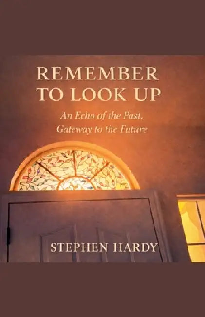Remember to Look Up by Stephen Hardy
