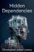 Hidden Dependencies by Christopher Julian Lowery