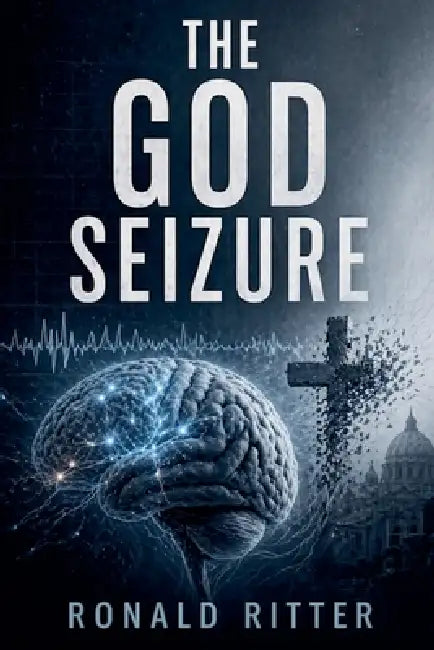 The God Seizure by Ronald Ritter