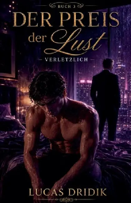 Der Preis der Lust: Verletzlich by Lucas Dridik