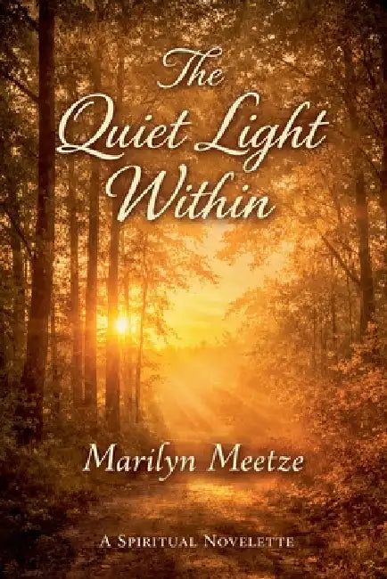 The Quiet Light Within by Marilyn Meetze