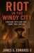 Riot in the windy city by II Edwards James G.