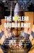 The Nuclear Gordian Knot: The Dichotomy & Paradox of the Double-Edged Nuclear Sword: Nuclear Weapons, Energy & Cold War Geopolitics - 1945-1991 by Rajat Narang