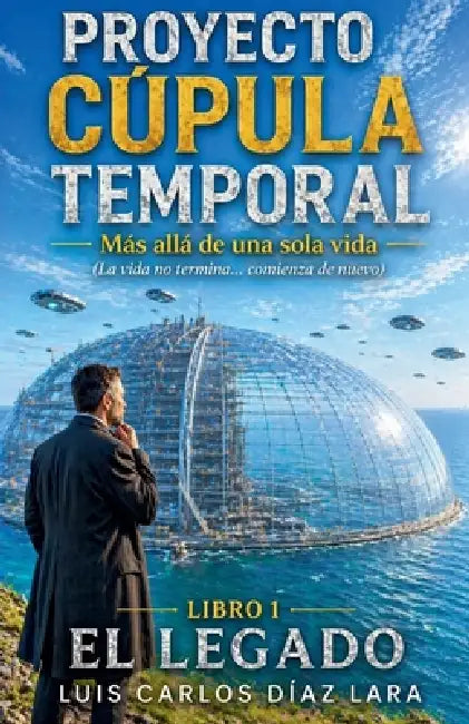 Proyecto Cúpula Temporal by Luis Carlos Diaz Lara