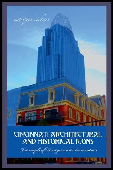 Cincinnati Architectural And Historical Icons by Marques Vickers