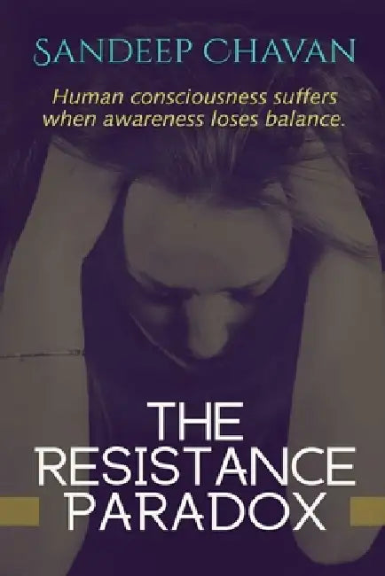 The Resistance Paradox by Sandeep Chavan