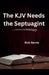 The KJV Needs the Septuagint by Rick Norris