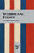 Intermediate French: Texts, Questions, and Answers by Andrena Books