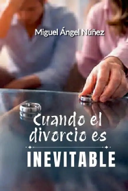 Cuando el divorcio es inevitable by Miguel Ángel Núñez