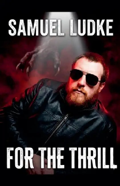 For The Thrill by Samuel Ludke