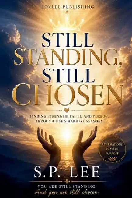 Still Standing, Still Chosen by S. P. Lee