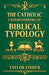 The Catholic Understanding of Biblical Typology by Taylor Fisher