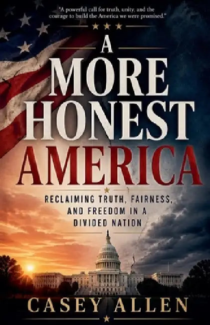 Beyond Division: The Moral Case for a Better Democracy by Casey Allen