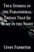 True Stories of the Paranormal: Things That Go Bump in the Night by Cindy Parmiter