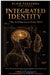 Integrated Identity: The Architecture of the SELF by Ylich Tarazona