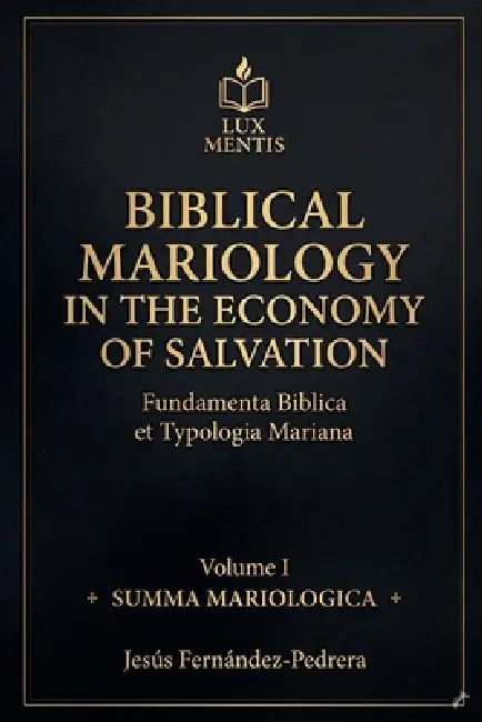 Biblical Mariology in the Economy of Salvation by Jesus Fernandez-Pedrera Correa