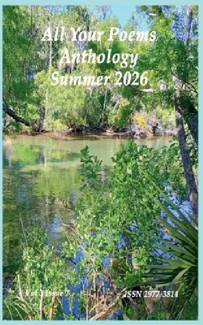 All Your Poems Anthology Summer 2026 by Storm Grayson