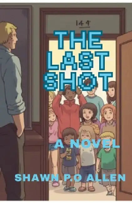 The Last Shot by Shawn P. O. Allen
