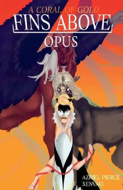 Fins Above: Opus by Azriel Pierce, Xenvaei