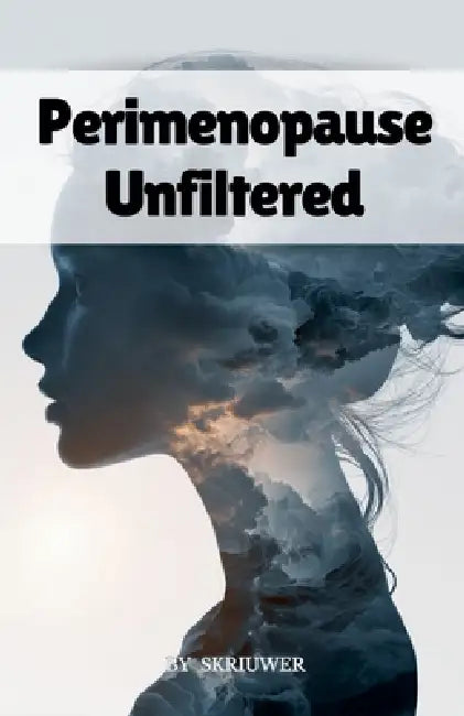 Perimenopause Unfiltered by Auke de Haan