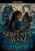 The Serpent's Wake by Greyjoy Sybil