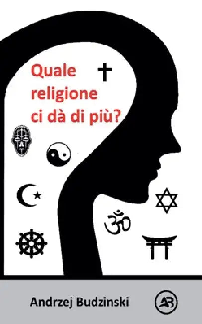 Quale religione ci dà di più? by Andrzej Budzinski